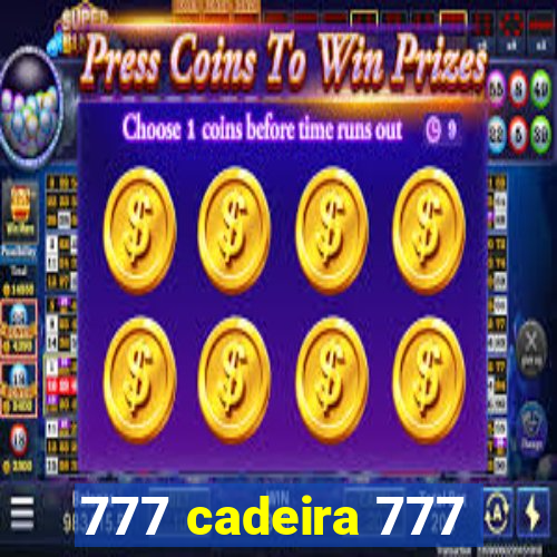 777 cadeira 777